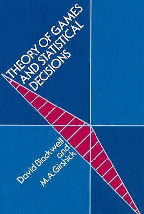 Book cover of Theory Of Games And Statistical Decisions by David A. Blackwell, M. A. Girshick