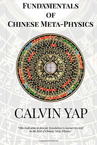 Book cover of Fundamentals Of Chinese Meta-Physics by Calvin Yap, Denise Yap (Ed.)