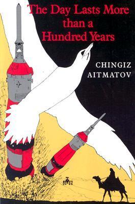 Book cover of The Day Lasts More Than a Hundred Years by Chingiz Aitmatov, John French (Trans.)