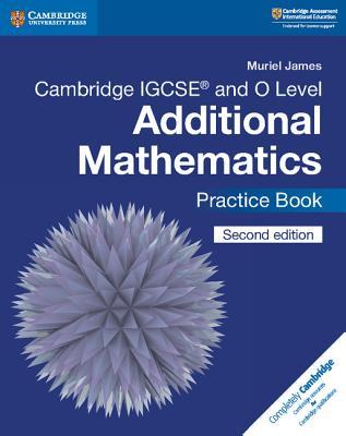 Book cover of Cambridge Igcse™ And O Level Additional Mathematics Practice Book by Muriel James