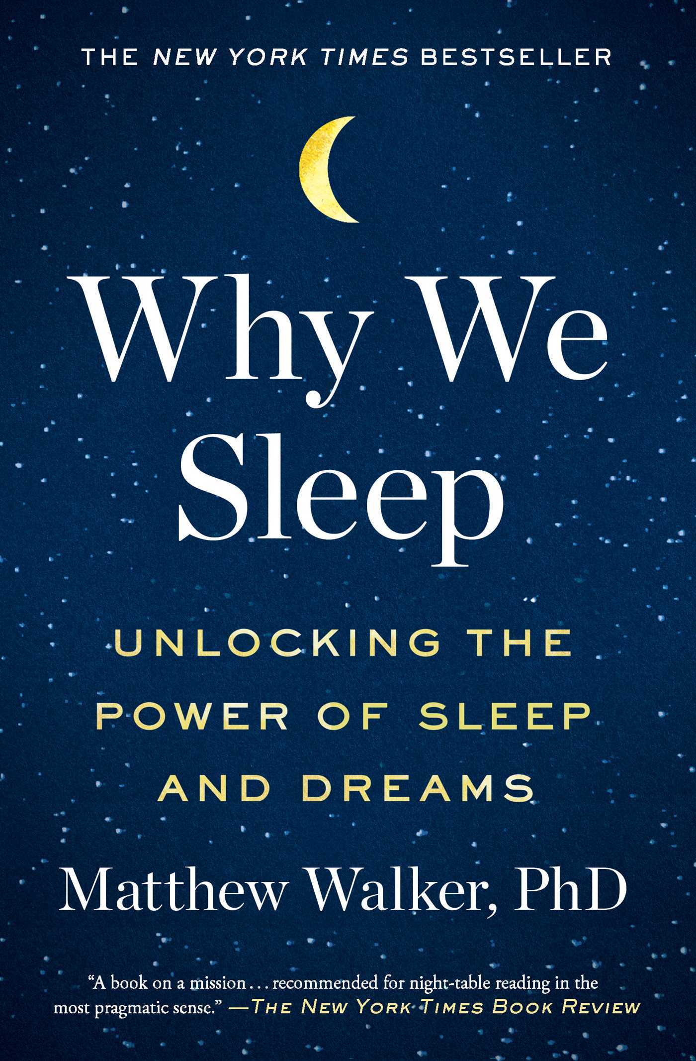 Book cover of Why We Sleep: Unlocking the Power of Sleep and Dreams by Matthew Walker