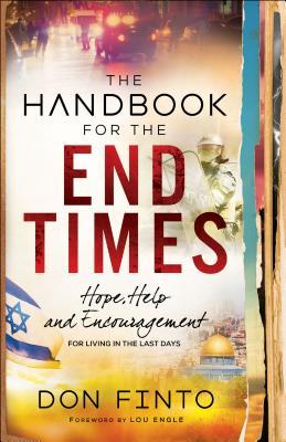 Book cover of The Handbook For The End Times: Hope, Help And Encouragement For Living In The Last Days by Don Finto