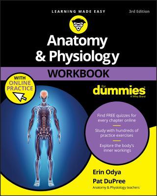 Book cover of Anatomy & Physiology Workbook For Dummies With Online Practice by Erin Odya, Pat Dupree