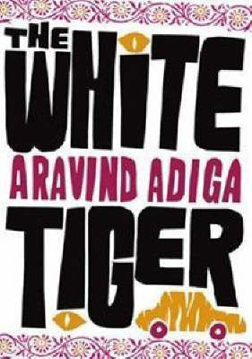 Book cover of The White Tiger by Aravind Adiga