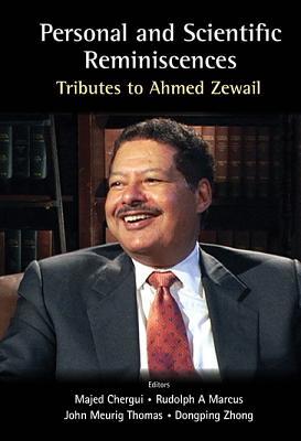 Book cover of Personal And Scientific Reminiscences: Tributes To Ahmed Zewail by Rudolph A Marcus