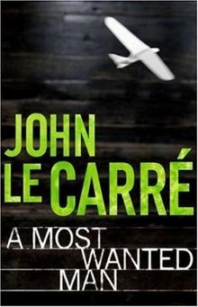 Book cover of A Most Wanted Man by John le Carré