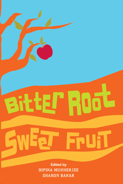 Book cover of Bitter Root Sweet Fruit by Dipika Mukherjee (Ed.), Sharon Bakar (Ed.), Timothy Nakayama, Raidah Shah Idil, Tilon Sagulu, Esther Soh Huey Jo, A. Jessie Michael, Sumitra Selvaraj, Sakinah Alhabshi, Vernon Daim, Mercy Thomas, Aaron Chelliah, Sukhbir Cheema, Bathmaloshanee M., Anna Tan, Chin Ai-May, Sharmilla Ganesan, Thaatchaayini Kananatu, Adibah Abdullah, Ling Low, Sharon D. Molyneaux-Ohno, Grace Huey, Farouk Gulsara, Diyaa Mani