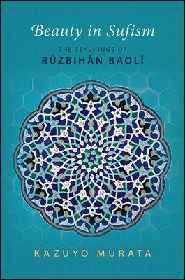 Book cover of Beauty In Sufism: The Teachings Of Ruzbihan Baqli by Kazuyo Murata