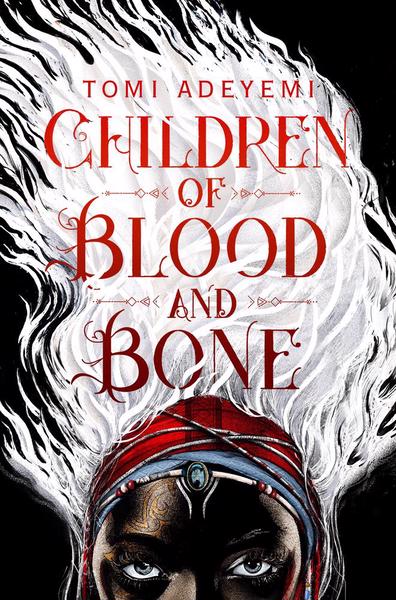 Book cover of Children Of Blood And Bone by Tomi Adeyemi