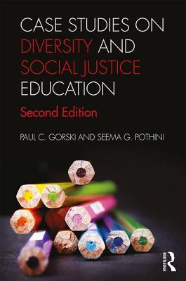 Book cover of Case Studies on Diversity and Social Justice Education by Paul C. Gorski, Seema G. Pothini