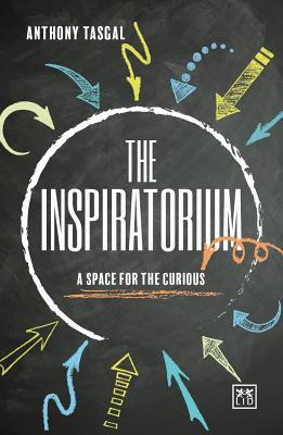 Book cover of The Inspiratorium: A Space For The Curious by Anthony Tasgal