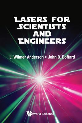Book cover of Lasers For Scientists And Engineers by L Wilmer Anderson, John B Boffard