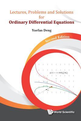 Book cover of Lectures, Problems And Solutions For Ordinary Differential Equations by Yuefan Deng
