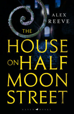 Book cover of The House On Half Moon Street by Alex Reeve