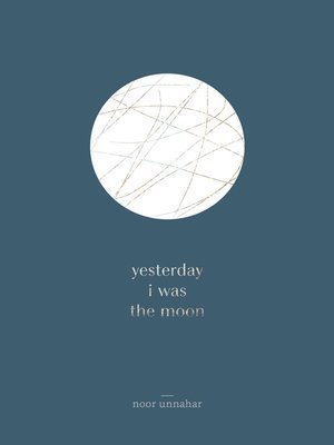 Book cover of Yesterday I Was The Moon by Noor Unnahar