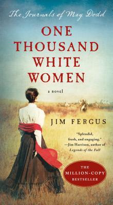 Book cover of One Thousand White Women: The Journals of May Dodd by Jim Fergus