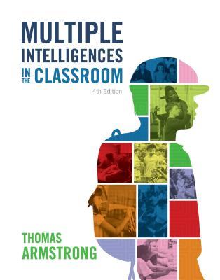 Book cover of Multiple Intelligences In The Classroom by Thomas Armstrong
