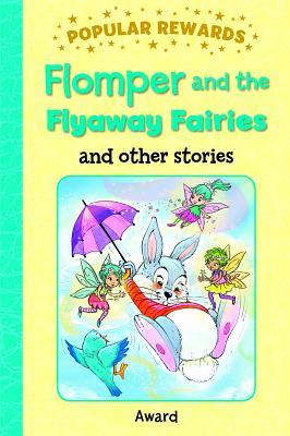 Book cover of Flomper And The Flyaway Fairies And Other Stories by Anna Award