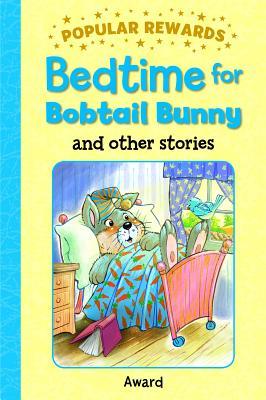 Book cover of Bedtime For Bobtail Bunny And Other Stories by Anna Award