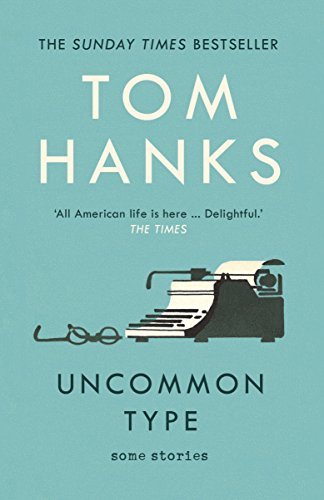 Book cover of Uncommon Type: Some Stories by Tom Hanks