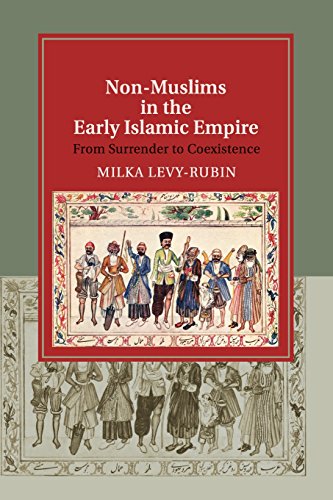 Book cover of Non-Muslims In The Early Islamic Empire: From Surrender To Coexistence by Milka Levy-Rubin