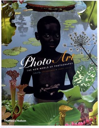 Book cover of Photo Art. The New World Of Photography by GROSENICK UTA, Thomas Seelig