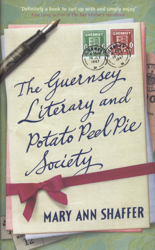 Book cover of The Guernsey Literary And Potato Peel Pie Society by Mary Ann Shaffer, Annie Barrows