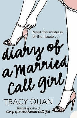 Book cover of Diary Of A Married Call Girl by Tracy Quan