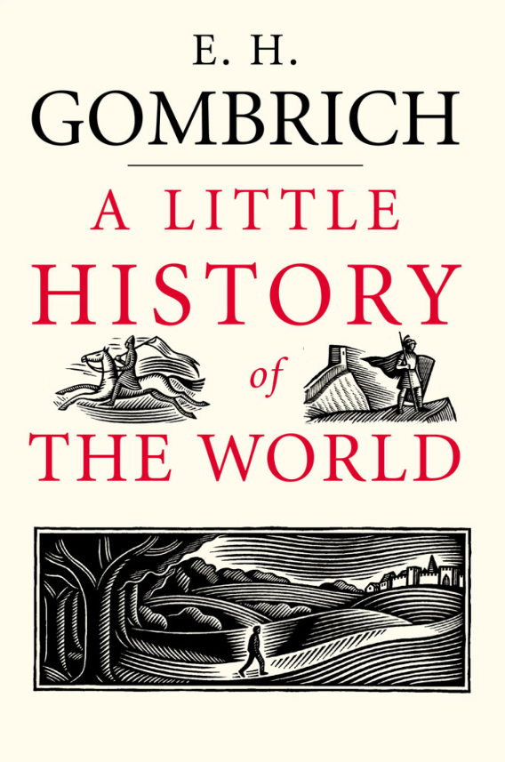 Book cover of A Little History of the World by E.H. Gombrich, Clifford Harper (Illus.)