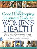 Book cover of The Good Housekeeping Illustrated Guide to Women's Health by Good Housekeeping