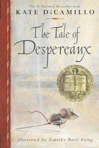 Book cover of The Tale Of Despereaux by Kate DiCamillo, Timothy Basil Ering (Illus.)