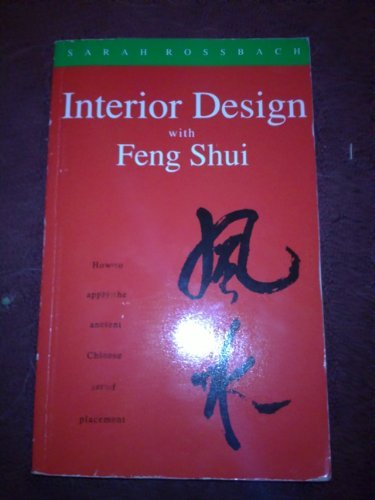 Book cover of Interior Design With Feng Shui by Sarah Rossbach