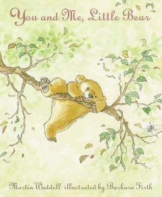 Book cover of You And Me, Little Bear by Martin Waddell, Barbara Firth (Illus.)