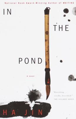 Book cover of In The Pond by Ha Jin
