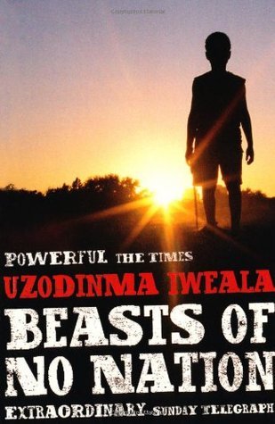 Book cover of Beasts Of No Nation by Uzodinma Iweala
