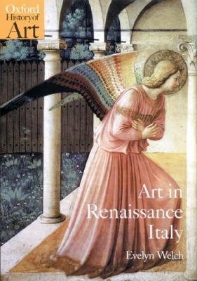 Book cover of Art In Renaissance Italy: 1350-1500 by Evelyn Welch