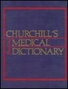 Book cover of Churchill's Illustrated Medical Dictionary by Unknown