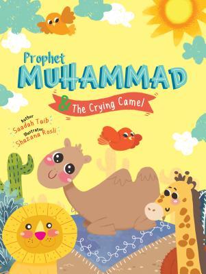 Book cover of Prophet Muhammad and the Crying Camel Activity Book by Saadah Taib, Shazana Rosli (Illus.)