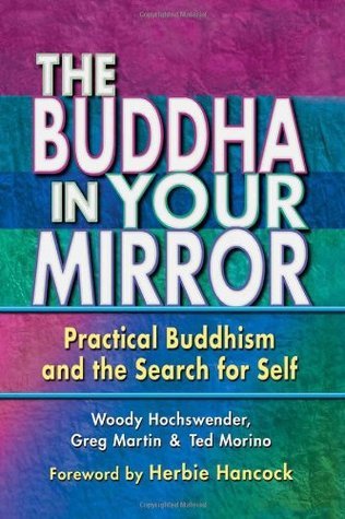 Book cover of The Buddha in Your Mirror: Practical Buddhism and the Search for Self by Woody Hochswender, Greg Martin, Ted Morino