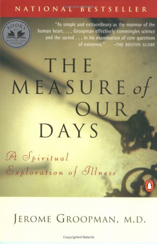 Book cover of The Measure Of Our Days: A Spiritual Exploration Of Illness by Jerome Groopman