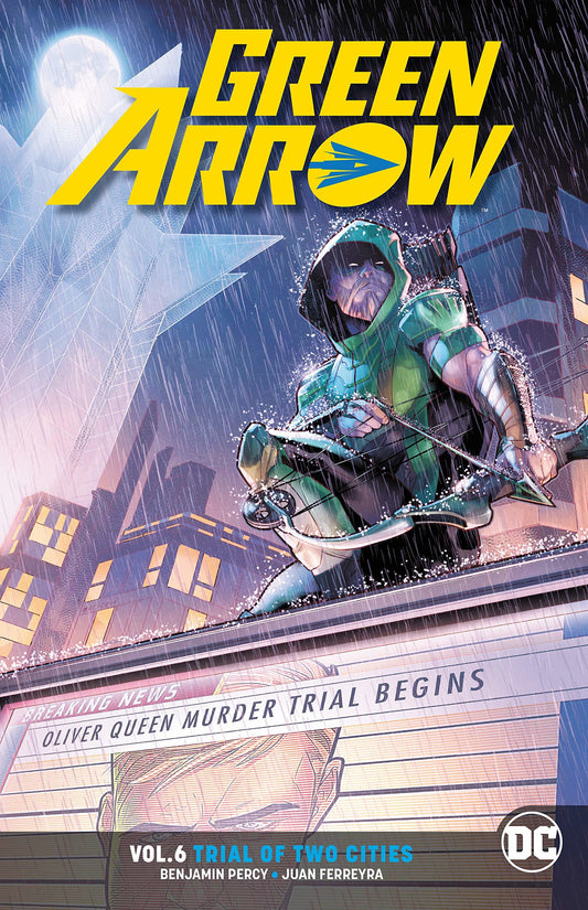 Book cover of Green Arrow, Vol. 6: Trial of Two Cities by Benjamin Percy, Juan Ferrerya (Illus.)
