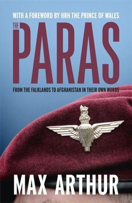 Book cover of The Paras: From The Falklands To Afghanistan In Their Own Words by Max Arthur