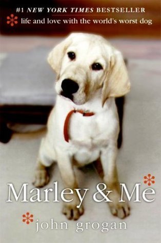 Book cover of Marley & Me: Life And Love With The World's Worst Dog by John Grogan