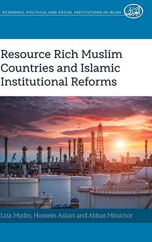 Book cover of Resource Rich Muslim Countries And Islamic Institutional Reforms by Mydin, Hossein Askari, Abbas Mirakhor