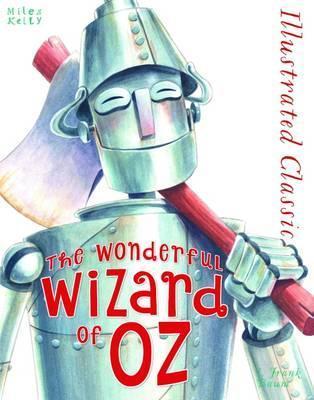 Book cover of The Wonderful Wizard Of Oz by L. Frank Baum, Vic Parker (Abridged by), Amerigo Pinelli (Illus.)
