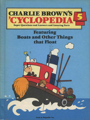 Book cover of Charlie Brown'S 'Cyclopedia Vol. 5 Featuring Boats And Other Things That Float by Funk & Wagnalls