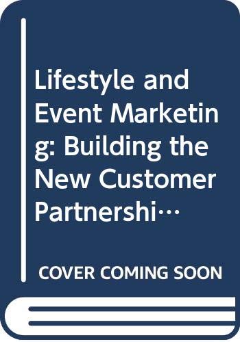 Book cover of Lifestyle And Event Marketing: Building The New Customer Partnership by Alfred L. Schreiber, Barry Lenson