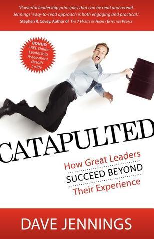 Book cover of Catapulted: How Great Leaders Succeed Beyond Their Experience by Dave Jennings