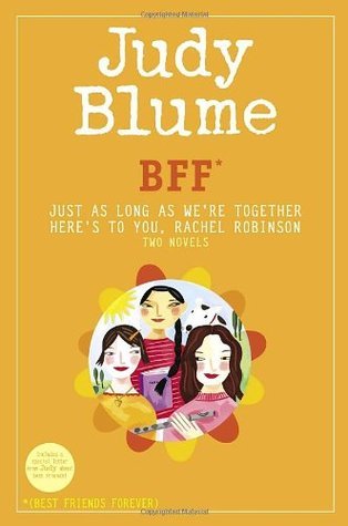 Book cover of BFF*: Just As Long As We're Together / Here's To You, Rachel Robinson by Judy Blume