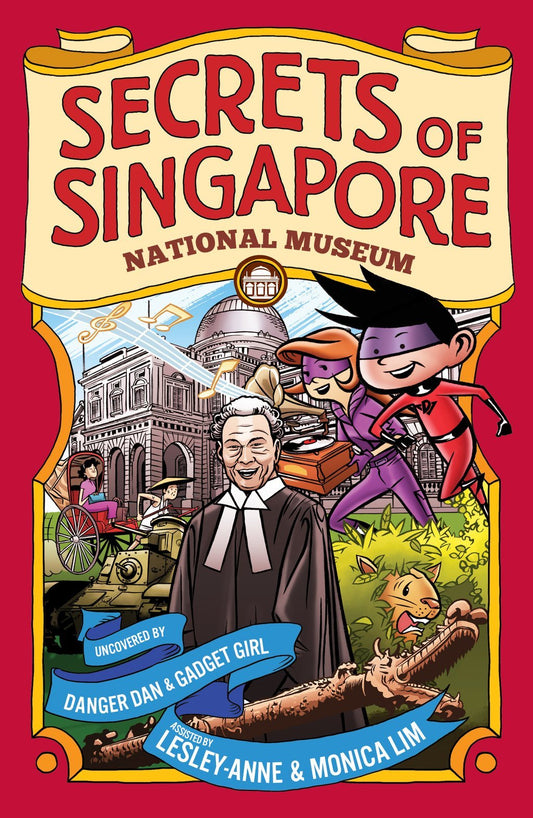 Book cover of Secrets Of Singapore: National Museum by Lesley-Anne, Monica Lim, Elvin Ching (Illus.)
